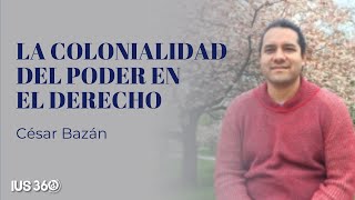 La colonialidad del poder en el Derecho l César Bazán Seminario [upl. by Esimaj]