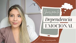 CLAVES PARA SUPERAR LA DEPENDENCIA EMOCIONAL [upl. by Binetta]