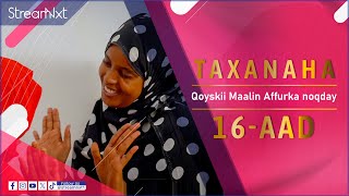 TAXANAHA QOYSKII MAALIN AFFURKA NOQDAY  XALQADA 16AAD [upl. by Akineg]