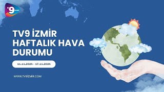 İZMİR HAFTALIK HAVA DURUMU 11112024  17112024 [upl. by Routh]