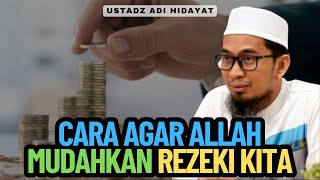 Cara Agar Allah Mudahkan Rezeki Kita  Ustadz Adi Hidayat [upl. by Elledoj955]