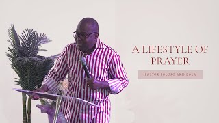 A Lifestyle of Praying  Pastor Foluso Akinbola  Second Service  09222024 [upl. by Howard645]