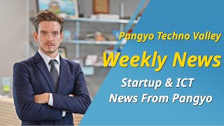 Pangyo Techno Valley Weekly News  Startup amp ICT News From Pangyo 20241008 [upl. by Ciredec]