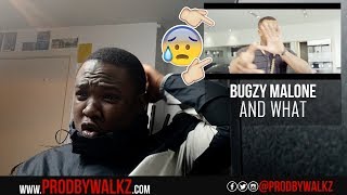 Bugzy Malone  AND WHAT Freestyle REACTION [upl. by Najtsirk]