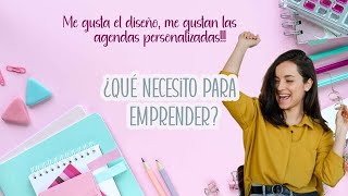 ¿Qué necesito para emprender en el negocio de agendas personalizadas [upl. by Egrog]