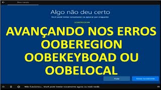 Como avançar no aviso de ERRO OOBEREGION oobekeyboad oobelocal ou OOBEEULA [upl. by Comfort]