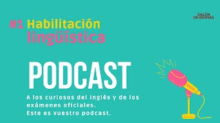 Examen de habilitación lingüística por la Comunidad de Madrid PODCAST Salón de Idiomas [upl. by Luthanen684]