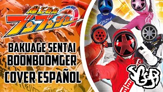 SGGB  Bakuage Sentai Boonboomger Version completa  Cover En Español [upl. by Ettecul69]