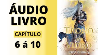 REINO DE CINZAS  trono de vidro  audiolivro capítulo 6 á 10  Sarah J Maas VOZ HUMANA [upl. by Stig]