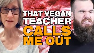 That Vegan Teacher Calls Me Out [upl. by Idolla77]