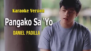 quotPangako Sa Yoquot Karaoke song by Daniel Padilla [upl. by Tadio]