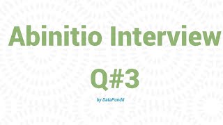 Abinitio Interview Question 3 [upl. by Torey504]