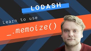 Lodash memoize Tutorial  Increase application performance with caching  Dissect Lodash Memoize [upl. by Betthezel]