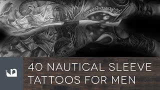 40 Nautical Sleeve Tattoos For Men [upl. by Leroj]