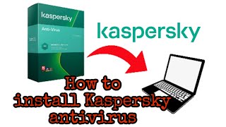 How to INSTALL Kaspersky Antivirus on Your Laptop or Desktop [upl. by Roye]