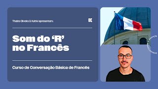 Som do R no Francês  Conversação Básica de Francês  Thales e Kultivi  Aula 4 [upl. by Nelyt]