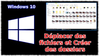 Tuto Windows 10  Déplacer des fichiers et créer des dossiers [upl. by Oleg]