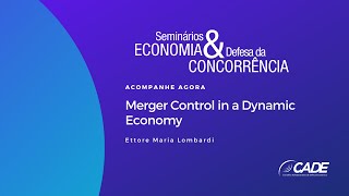 Seminário Merger Control in a Dynamic Economy [upl. by Cerellia]