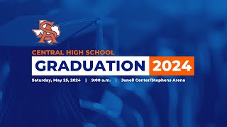 Central High School Graduation Ceremony 2024 [upl. by Analad260]