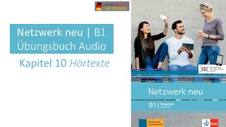 Netzwerk neu B1 Übungsbuch Audio Kapitel 10 Hörtexte [upl. by Keyes]