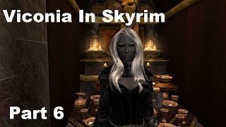 Viconia DeVir In Skyrim Walkthorugh Part 6 [upl. by Aronoh]