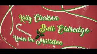 Kelly Clarkson and Brett Eldredge  Under The Mistletoe Official Lyric Video [upl. by Deeanne372]