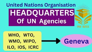 Headquarters of UN Agencies UN Agencies headquarters PKRStudentsForNotes [upl. by Ahsac530]