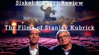 Siskel amp Ebert Review The Films of Stanley Kubrick [upl. by Kilgore]