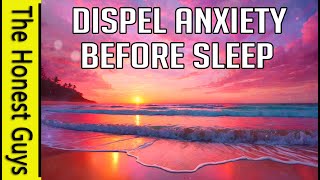 Dispelling Anxiety PreSleep amp Relaxation Meditation [upl. by Jaquenetta390]