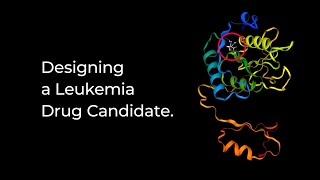 Designing a Leukemia Drug Candidate [upl. by Yeldud834]