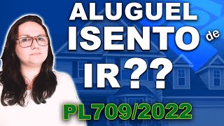 ALUGUÉIS SÃO ISENTOS DE IMPOSTO DE RENDA PL 709 de 2022 [upl. by Sucramraj255]