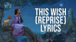 This Wish Reprise Lyrics From quotDisneys Wishquot Ariana DeBose amp Wish Cast [upl. by Attegroeg]