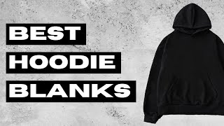 TOP 5 Best Hoodie Blanks for Streetwear Clothing Brand [upl. by Ahcsatan]