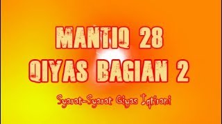 MANTIQ 28 KITAB IDHAHUL MUBHAM QIYAS BAGIAN 2 SYARATSYARAT QIYAS IQTIRANI [upl. by Fitzgerald386]