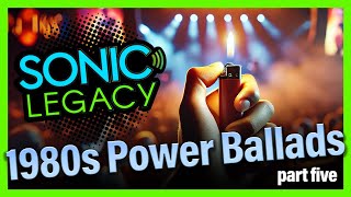 1980s Power Ballads A Celebration of the Greatest Anthems  Part Five [upl. by Ozneral]