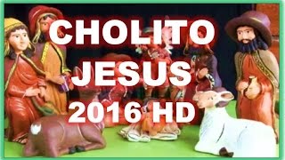 CHOLITO JESUS [upl. by Ledeen706]