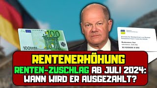 ⚡️RentenZuschlag ab Juli 2024 Wann wird er ausgezahlt  Rentenerhöhung 2024 [upl. by Cantlon]