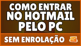 Como Entrar no Hotmail Pelo PC 2023 [upl. by Naneik]