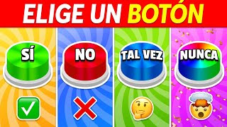 ¡Elige un BOTÓN 😨🔥 ¿SÍ o NO o TAL VEZ o NUNCA [upl. by Kennard]