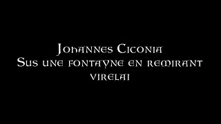 Johannes Ciconia  Sus une fontayne en remirant [upl. by Wengert]