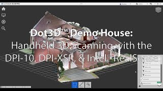 Dot3D Scanning an Entire Home with the DPI10 DPIXSR amp Intel® RealSense™ [upl. by Schlicher530]