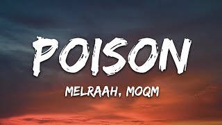 MELRAAH MOQM  Poison Lyrics 7clouds Release [upl. by Wes620]