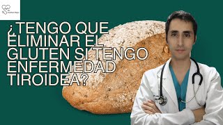 ¿Tengo que eliminar el gluten si tengo una enfermedad tiroidea [upl. by Anirehtac940]