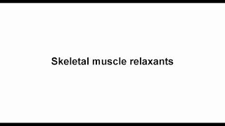 8 Skeletal muscle relaxants [upl. by Annauqaj]