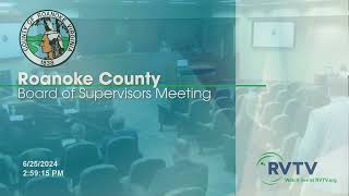 Roanoke County Board of Supervisors Meeting on June 25 2024 at 300pm [upl. by Engapmahc]