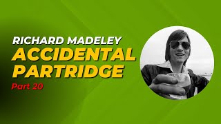 Richard Madeley Part20  Accidental Partridge [upl. by Anilasor]