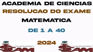 Resolução de exame de admissão de Matemática ISCAM 2024 de 1 a 40 [upl. by Nodrog]