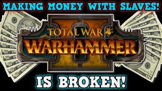 TOTAL WAR WARHAMMER 2 IS A PERFECTLY BALANCED GAME WITH NO EXPLOITS  Infinite Money Slave Challenge [upl. by Panayiotis953]