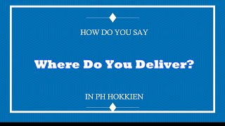 One Minute Hokkien Ep 92 Where Do You Deliver [upl. by Gawen]