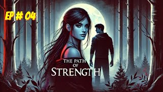 The Path of Strength Episode  4 Full Audio books  Novels [upl. by Ilonka]